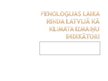 Prezentācija 'Fenoloģijas laika rinda Latvijā kā klimata izmaiņu indikatori', 1.