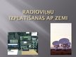 Prezentācija 'Radioviļņu izplatīšanās ap Zemi', 1.
