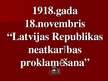 Prezentācija '1918.gada 18.novembris - Latvijas Republikas neatkarības proklamēšana', 1.