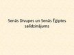 Prezentācija 'Senās Divupes un Senās Ēģiptes salīdzinājums', 1.