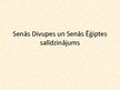 Prezentācija 'Senās Divupes un Senās Ēģiptes salīdzinājums', 1.