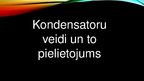 Prezentācija 'Kondensatoru veidi un to pielietojums', 4.
