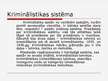 Prezentācija 'Kriminālistikas jēdziens un sistēma', 4.