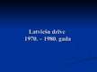 Prezentācija 'Latviešu dzīve 1970.–1980.gads', 1.