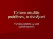 Prezentācija 'Tūrisma aktuālās problēmas, to risinājumi', 1.