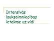 Prezentācija 'Intensīvās lauksaimniecības ietekme uz vidi', 1.