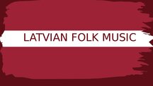 Prezentācija 'Latvian folk music', 1.