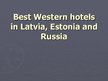 Prezentācija 'Best Western Hotels in Latvia, Estonia and Russia', 1.