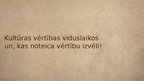Prezentācija 'Vērtību mainība un relatīvisms dažādos gadsimtos', 7.