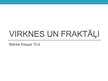 Prezentācija 'Virknes un fraktāļi', 1.