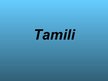 Prezentācija 'Tamili', 1.