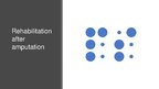Prezentācija 'Rehabilitation after Amputation', 1.