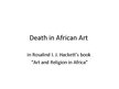 Referāts 'The Depiction of Concept of Death in Art of African Society', 19.