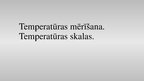 Prezentācija 'Temperatūras mērīšana. Temperatūras skalas', 1.