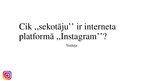 Prezentācija 'Statistikas pētījums matemātikā. Cik sekotāju ir interneta platformā "Instagram"', 1.