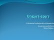 Prezentācija 'Ungura ezers, tā raksturojums', 1.