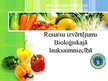 Prezentācija 'Resursu izvērtējums bioloģiskajā lauksaimniecībā', 1.