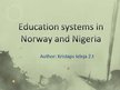 Prezentācija 'Education Systems in Norway and Nigeria', 1.