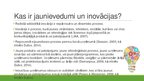 Prezentācija 'Jaunievedumi un inovācijas zināšanu sabiedrībā', 2.