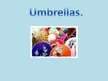 Prezentācija 'Umbrella', 1.