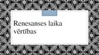 Prezentācija 'Renesanses laika vērtības', 1.