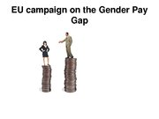 Prezentācija 'EU Campaign on the Gender Pay Gap', 1.