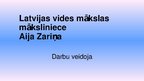 Prezentācija 'Latvijas vides mākslas māksliniece Aija Zariņa', 1.