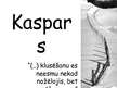 Prezentācija 'Romāna "Mērnieku laiki" tēls Kaspars', 1.