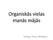 Prezentācija 'Organiskās vielas manās mājās', 1.