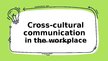Prezentācija 'Cross-cultural communication in the workplace', 1.