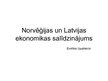 Prezentācija 'Latvijas un Norvēģijas ekonomikas salīdzinājums', 1.