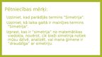 Prezentācija 'Simetrija ir mūsējā dzīvē', 2.
