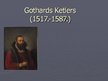 Prezentācija 'Gothards Ketlers', 1.