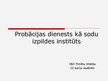 Prezentācija 'Probācijas dienests kā sodu izpildes institūts', 1.