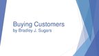 Prezentācija '"Buying Customers" by Bradley J.Sugars', 1.