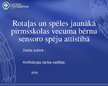 Prezentācija 'Rotaļas un spēles jaunākā pirmsskolas vecuma bērnu sensoro spēju attīstībā', 1.
