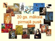 Prezentācija 'Māksla Latvijā un pasaulē 20.gadsimta pirmajā pusē', 1.
