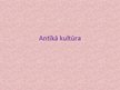 Prezentācija 'Antīkā kultūra', 1.