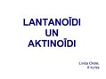 Prezentācija 'Lantanoīdi un aktinoīdi', 1.