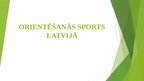 Prezentācija 'Orientēšanas sports Latvijā', 1.