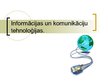 Prezentācija 'Informācijas un komunikāciju tehnoloģijas', 1.