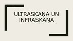 Prezentācija 'Ultraskaņa un infraskaņa', 1.