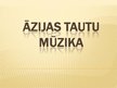 Prezentācija 'Āzijas tautu mūzika', 1.