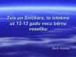 Prezentācija 'Šokolādes batoniņu "Twix" un "Snickers" ietekme uz 13-14 gadu vecu bērnu veselīb', 1.