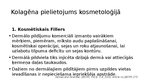Prezentācija 'Kolagēna īpašības un pielietojums kosmetoloģijā/ medicīnā', 4.