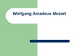 Prezentācija 'Wolfgang Amadeus Mozart', 1.