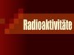 Prezentācija 'Radioaktivitāte', 1.
