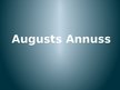 Prezentācija 'Augusts Annuss', 1.