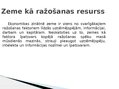 Prezentācija 'Zeme kā ražošanas resurss', 4.
