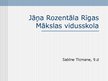 Prezentācija 'Jāņa Rozentāla Rīgas mākslas vidusskola', 1.